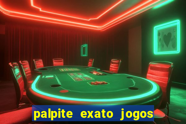 palpite exato jogos de hoje