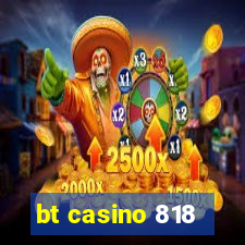 bt casino 818