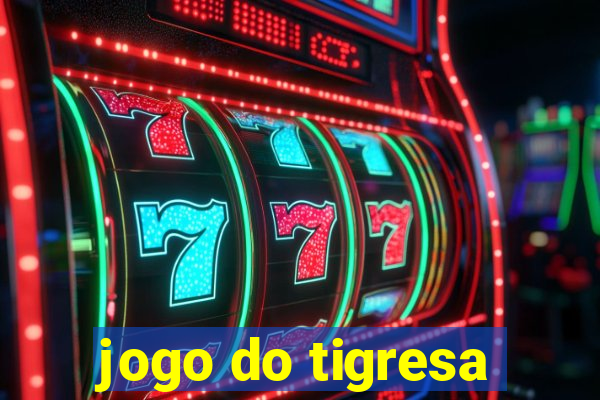 jogo do tigresa