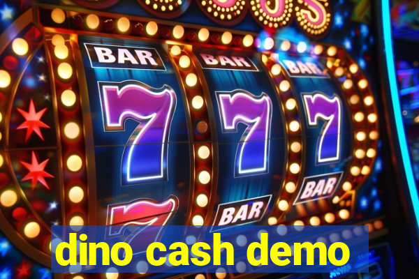 dino cash demo