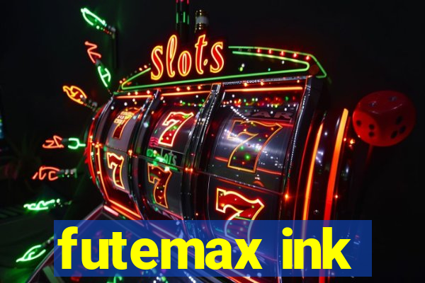 futemax ink