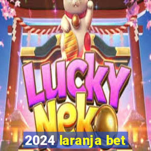 2024 laranja bet