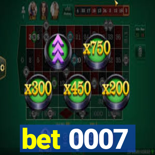 bet 0007