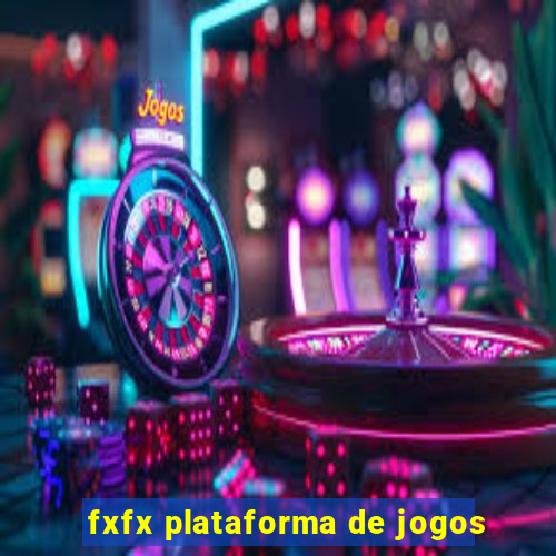 fxfx plataforma de jogos