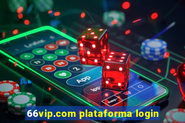 66vip.com plataforma login