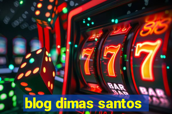 blog dimas santos