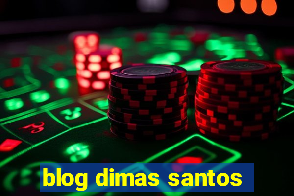 blog dimas santos