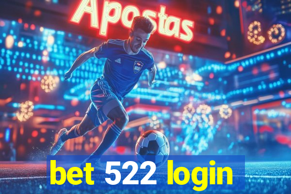 bet 522 login