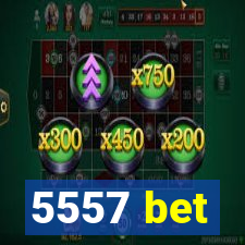 5557 bet