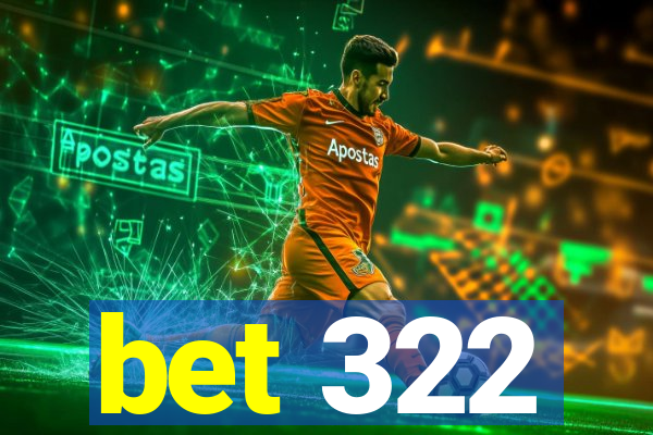 bet 322