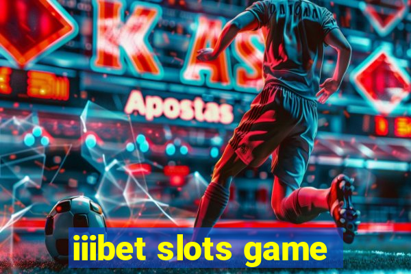 iiibet slots game