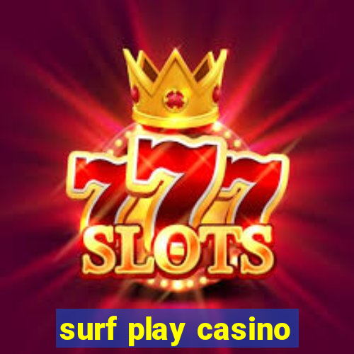 surf play casino