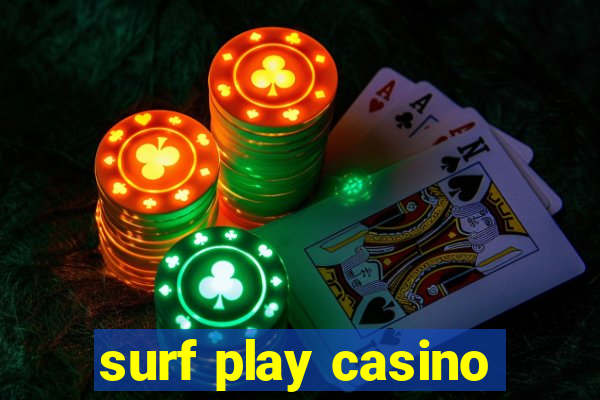 surf play casino