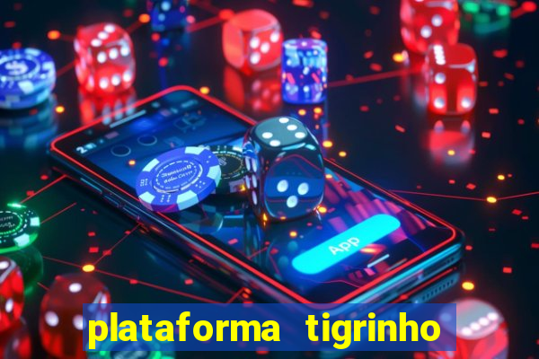 plataforma tigrinho 1 real