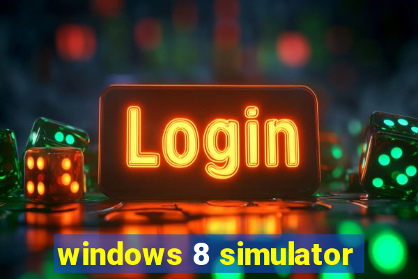 windows 8 simulator