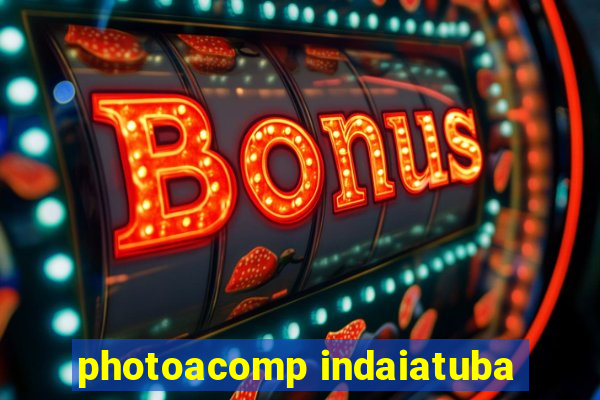 photoacomp indaiatuba