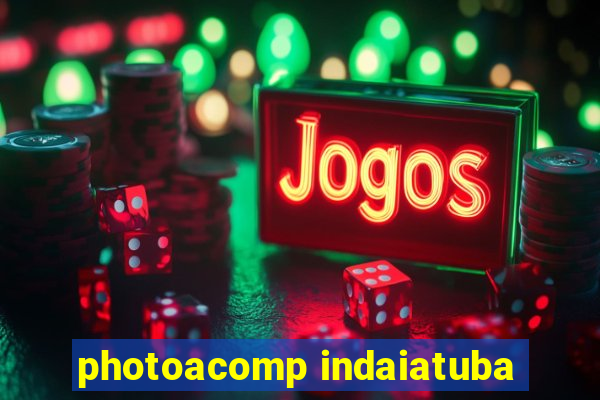 photoacomp indaiatuba