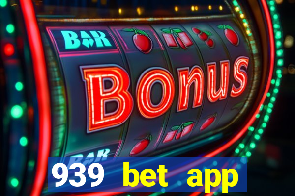 939 bet app download apk