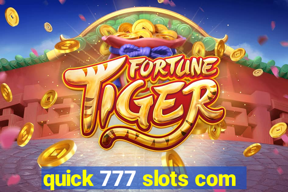 quick 777 slots com