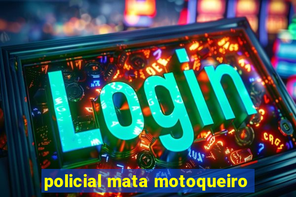 policial mata motoqueiro