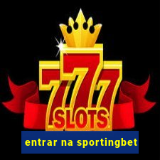 entrar na sportingbet