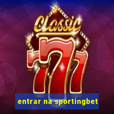 entrar na sportingbet