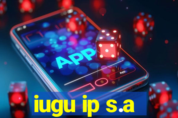 iugu ip s.a