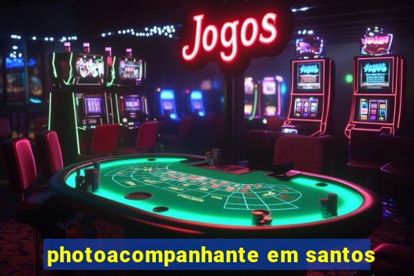 photoacompanhante em santos