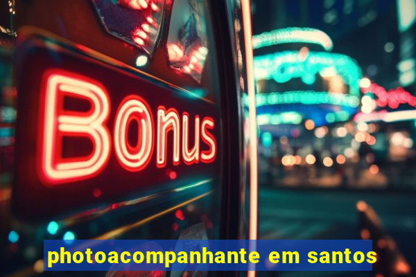 photoacompanhante em santos