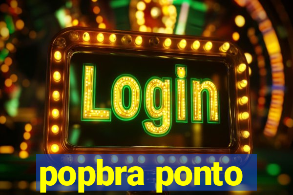 popbra ponto