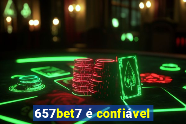 657bet7 é confiável