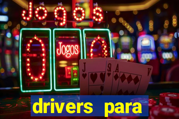 drivers para windows 7 64 bits