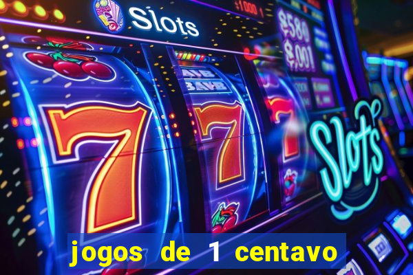 jogos de 1 centavo vai de bet