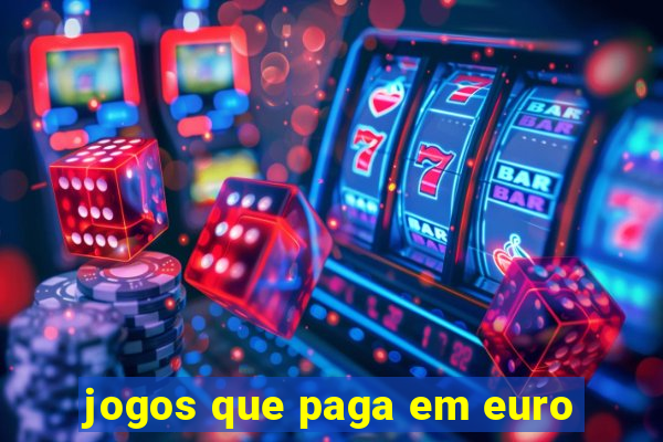 jogos que paga em euro