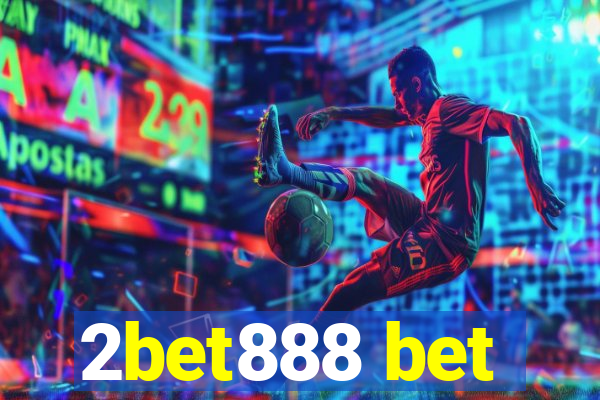 2bet888 bet