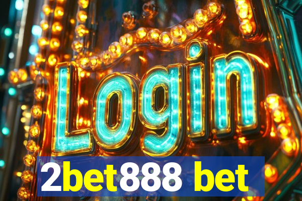 2bet888 bet