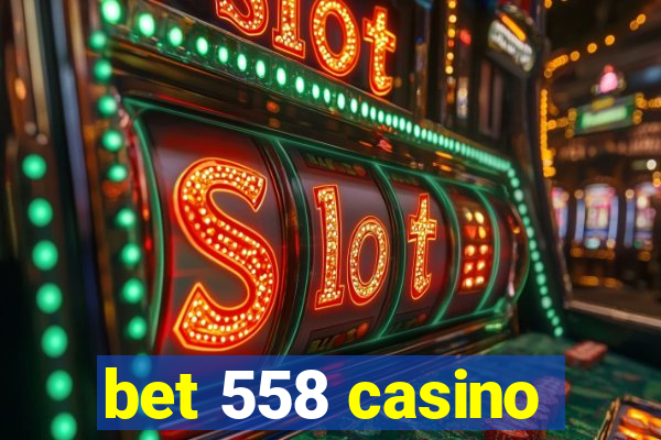 bet 558 casino