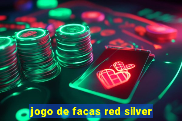 jogo de facas red silver