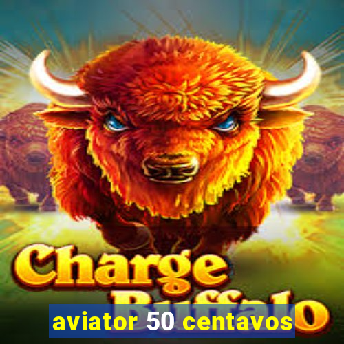 aviator 50 centavos