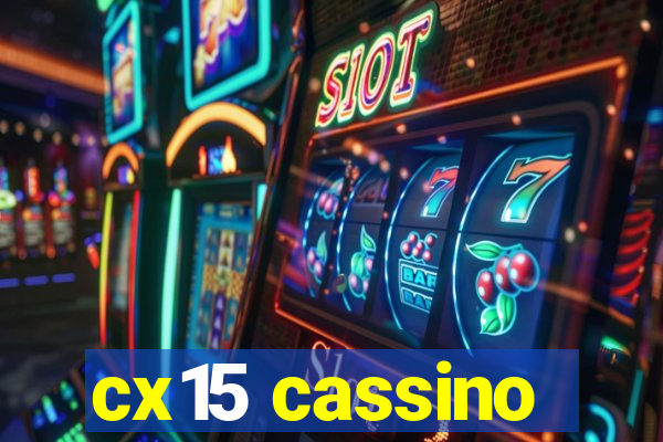 cx15 cassino