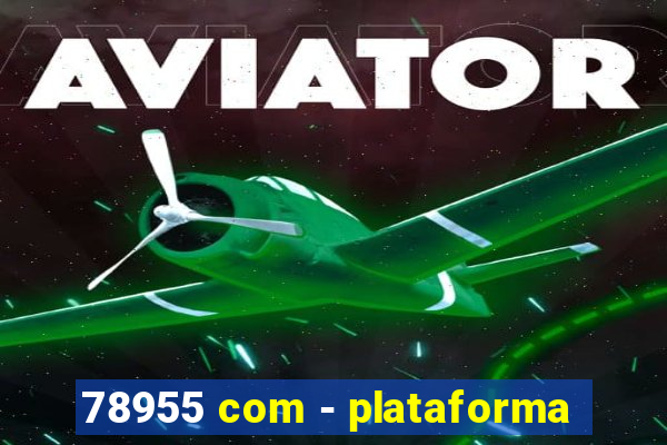 78955 com - plataforma