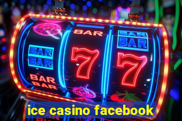 ice casino facebook