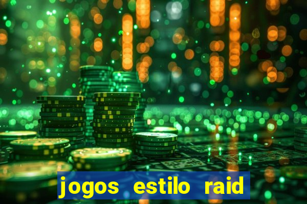 jogos estilo raid shadow legends