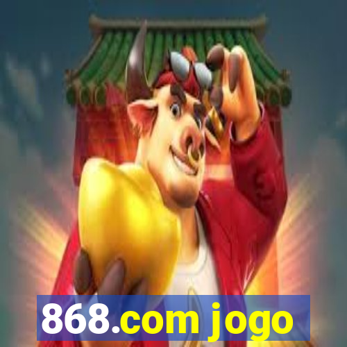 868.com jogo