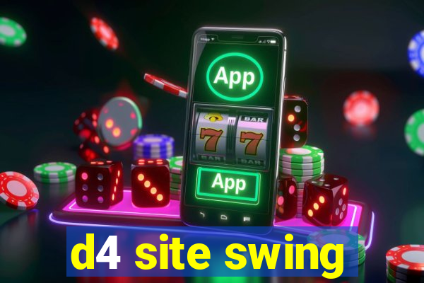 d4 site swing