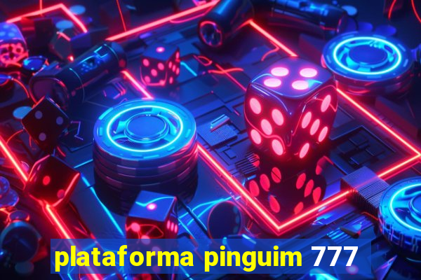 plataforma pinguim 777