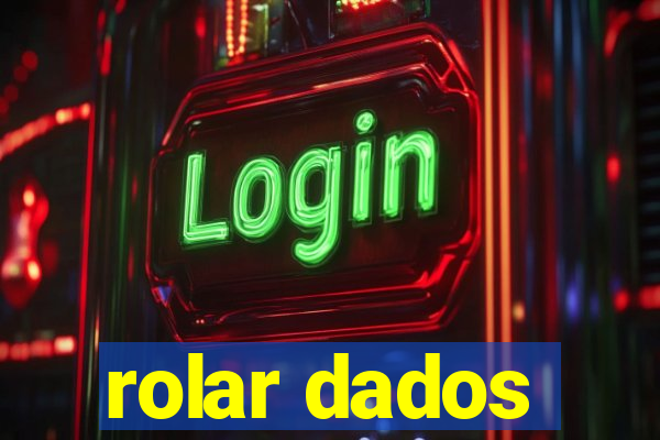 rolar dados