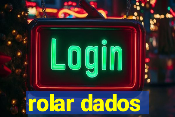 rolar dados