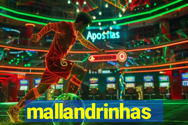 mallandrinhas