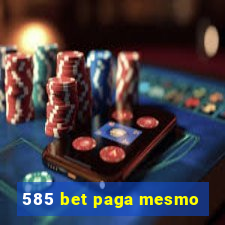 585 bet paga mesmo